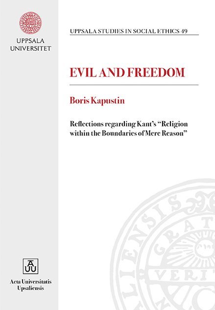 Evil and Freedom. Reflections regarding Kant's "Religion within the Boundaries of Mere Reason"