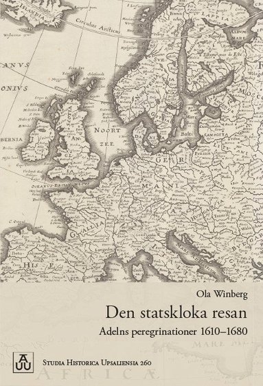 bokomslag Den statskloka resan: Adelns peregrinationer 1610-1680