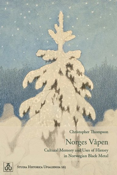 bokomslag Norges Våpen: Cultural Memory and Uses of History in Norwegian Black Metal