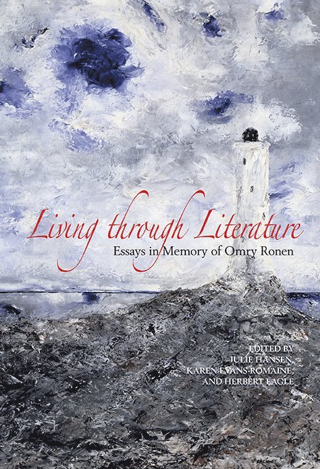 Living through Literature: Essays in Memory of Omry Ronen, Häftad