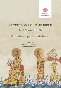 bokomslag Receptions of the Bible in Byzantium: Texts, Manuscripts, and their Readers