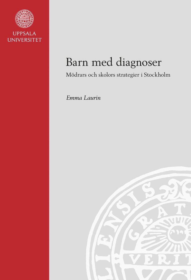 Barn med diagnoser: Mödrars och skolors strategier i Stockholm 1