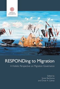 bokomslag RESPONDing to Migration: A Holistic Perspective on Migration Governance
