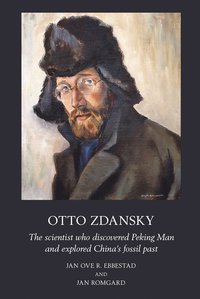 bokomslag Otto Zdansky: The scientist who discovered Peking Man and explored China's fossil past