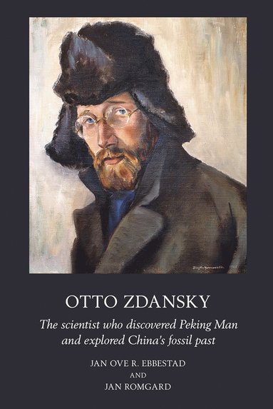 bokomslag Otto Zdansky: The scientist who discovered Peking Man and explored China's fossil past