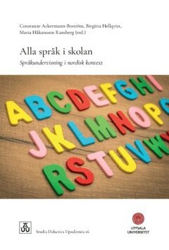 Jessica Berggren, Amanda Hoskins, Maria Håkansson Ramberg, Lars-Göran Sundell, Birgitta Hellqvist, Helena Reierstam, Céline Rocher Hahlin, Kara Hansson, Sonja Barfod Lund, Maria Nilsson, Mette Skovgaard Andersen, Toni Mäkipää, Hanna S. Robertsson, Jonas Granfeldt, Lauren Sadow, Simeon Oxley, Hassan Sharif, Anne Reath Warren, Sara Gunneriusson, Andrew Clarke, Henrik Edgren, Catrin Dinér, Silvia Kunitz, Pernilla Elander Malmqvist, Malin Haglind, Elsa Hjelmgren, Anna Löfquist, Monika Paukkonen, Susana S. Fernández, Jenny Pettersson, Berta González Guarro, Zandra Svensson, Fredrika Nyström, Sebastian Malmberg, Constanze Ackermann-Boström, Marie Svärd - Alla språk i skolan : språkundervisning i nordisk kontext, Häftad