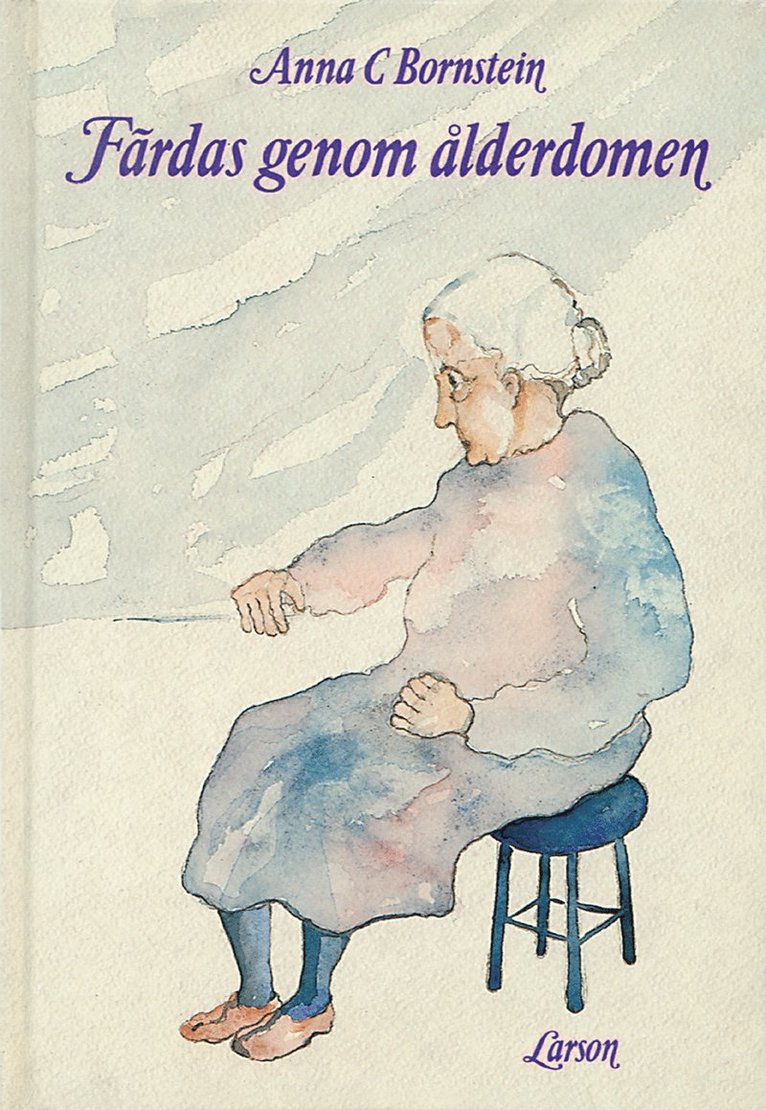 Anna C. Bornstein - Färdas genom ålderdomen, Inbunden