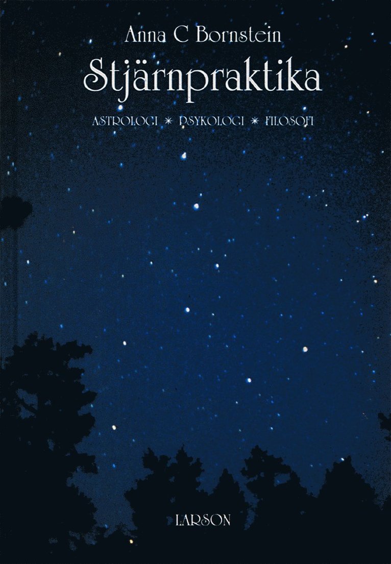 Anna C. Bornstein - Stjärnpraktika : astrologi, psykologi, filosofi, Inbunden