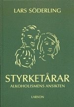 bokomslag Styrketårar : Alkoholismens Ansikten