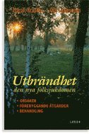 Utbrändhet - den nya folksjukdomen : orsaker, förebyggande åtgärder, behandling