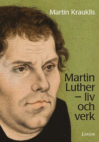 bokomslag Martin Luther : liv och verk