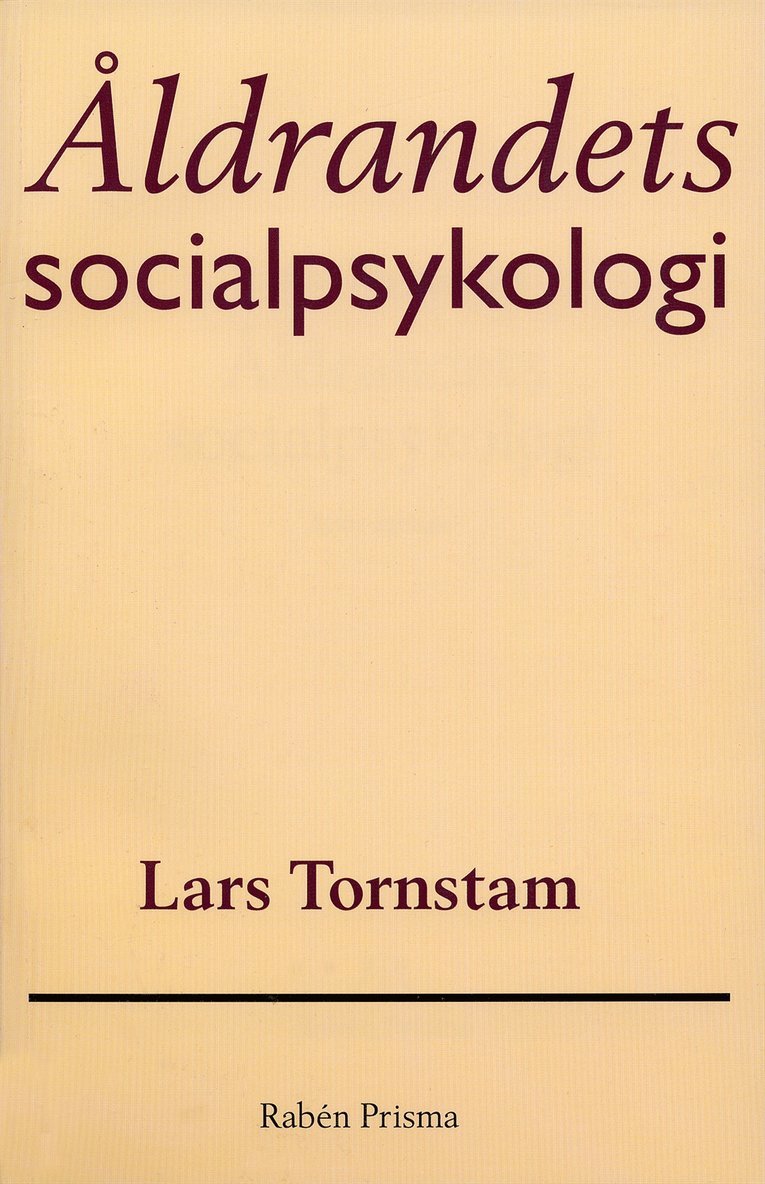 Lars Tornstam - Åldrandets socialpsykologi, Häftad