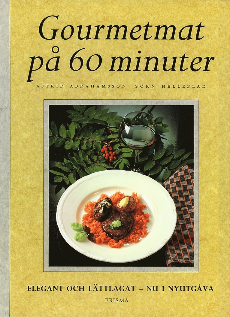 Gourmetmat på 60 minuter : Elegant och lättlagat