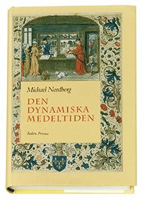 Michael Nordberg - Den dynamiska medeltiden, Inbunden