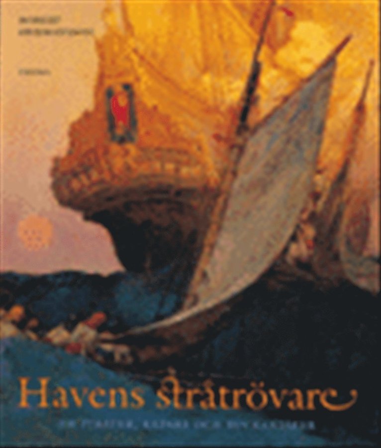 Havens stråtrövare : om pirater, kapare och buckanjärer