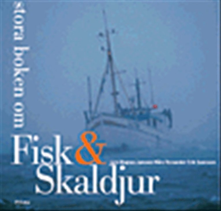 Lars Magnus Jansson - Stora boken om fisk och skaldjur, Inbunden