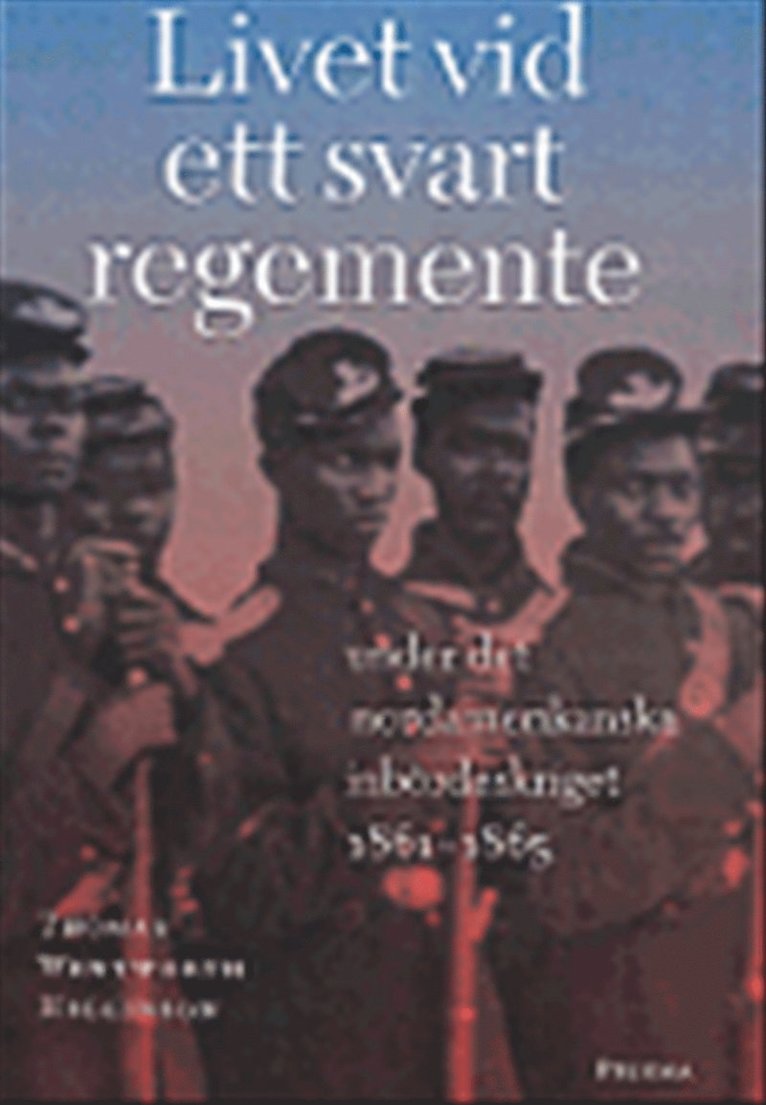 Livet vid ett svart regemente under det nordamerikanska inbördeskriget 1861-65