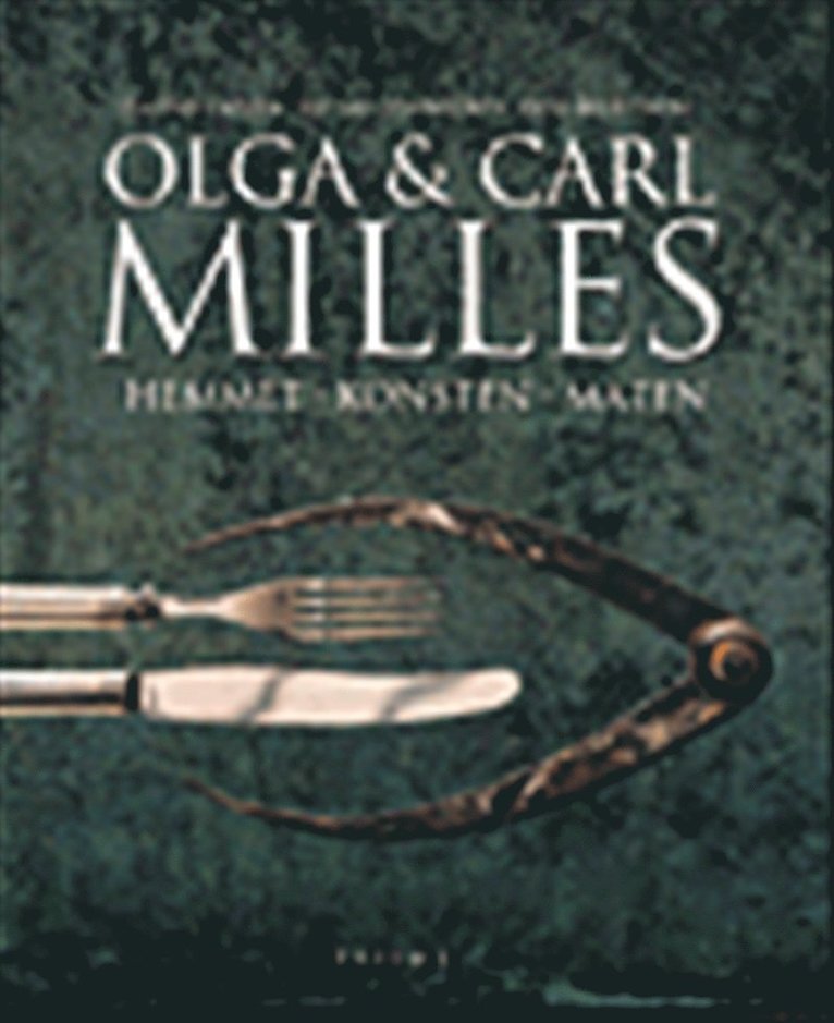 Staffan Carlén, Barbro Lönnegren - Olga & Carl Milles, Inbunden