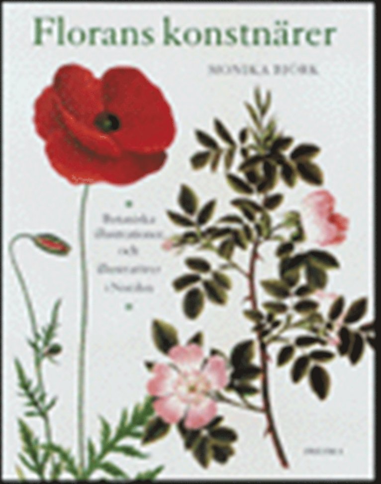 Monika Björk - Florans konstnärer : botaniska illustrationer och illustratörer i Norden, Inbunden