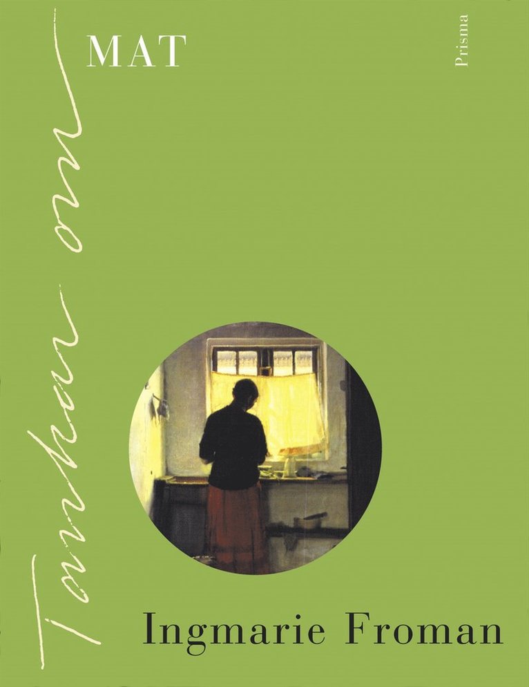 Ingmarie Froman - Tankar om mat, Inbunden