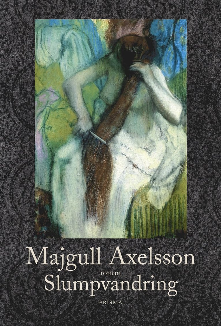 Majgull Axelsson - Slumpvandring : Roman, Inbunden