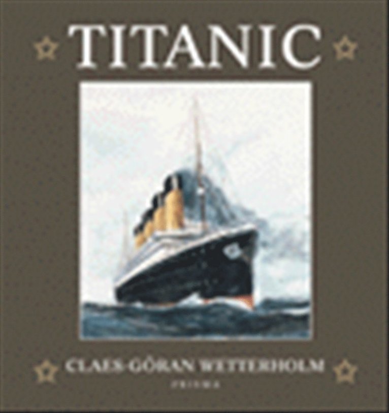 Claes-Göran Wetterholm - Titanic, Inbunden