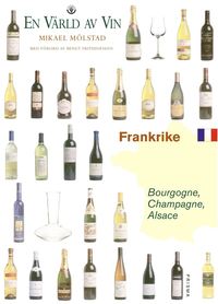 bokomslag Frankrike - Bourgogne, Champagne, Alsace - En värld av vin