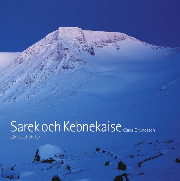 Sarek och Kebnekaise. Där ljuset skiftar