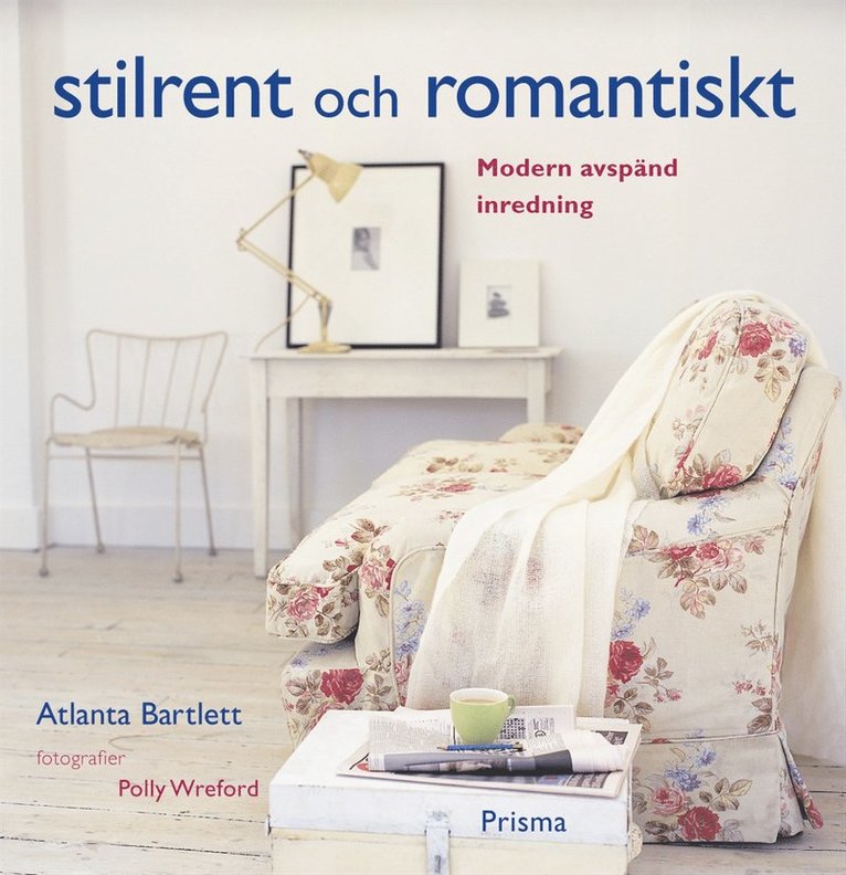 Stilrent och romantiskt : Modern och avspänd inredning