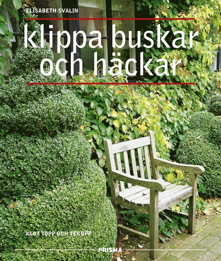 Klippa buskar och häckar : Klot, topp och tekopp