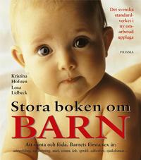 bokomslag Stora boken om barn : att vänta och föda : barnets första sex år