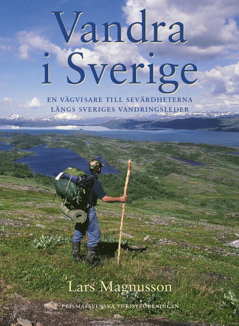 Vandra i Sverige (STF) : En vägvisare till sevärdheterna längs Sveriges vandringsleder