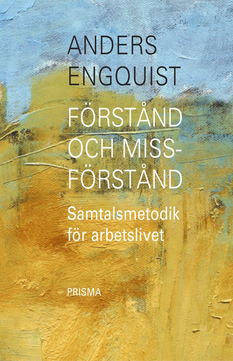 Anders Engquist - Förstånd och missförstånd : Samtalsmetodik för arbetslivet, Kartonnage