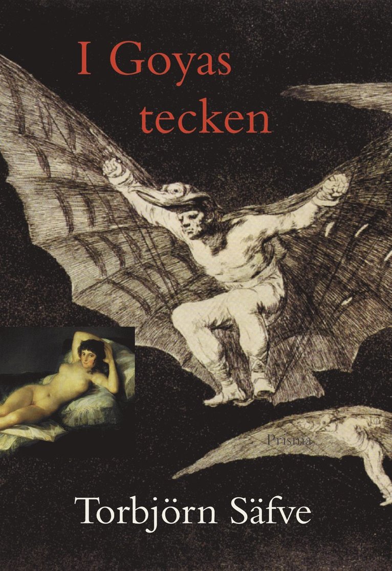 Torbjörn Säfve - I Goyas tecken, Inbunden