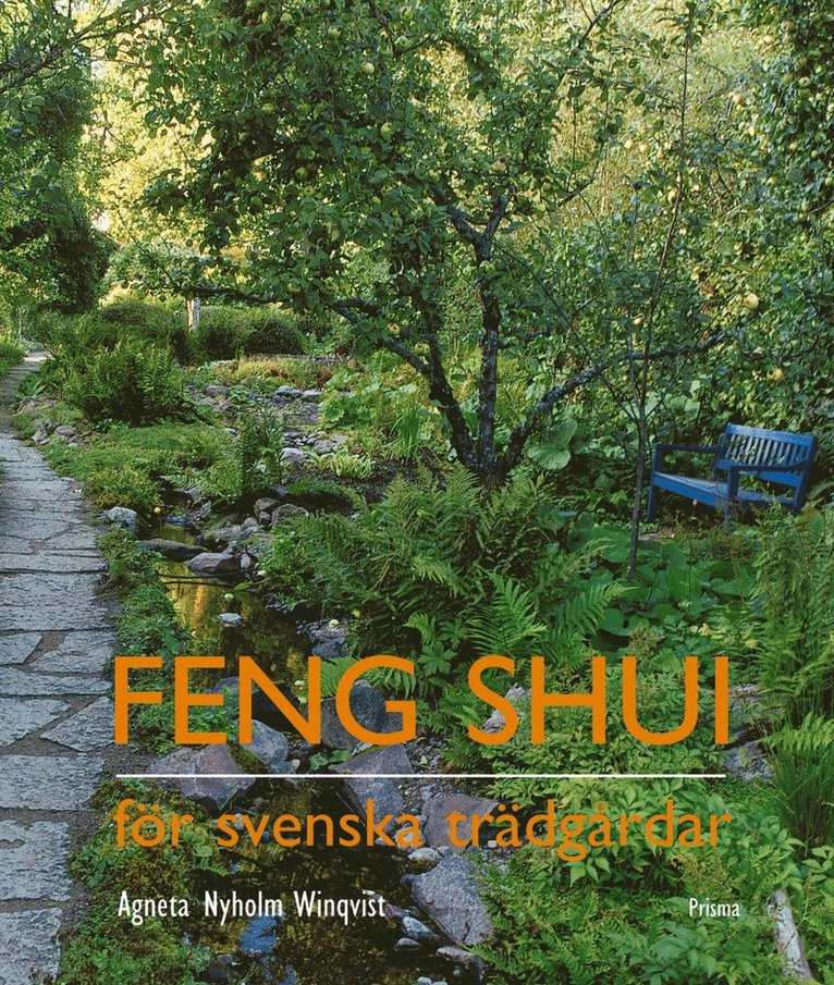 Agneta Nyholm Winqvist - Feng shui för svenska trädgårdar, Inbunden