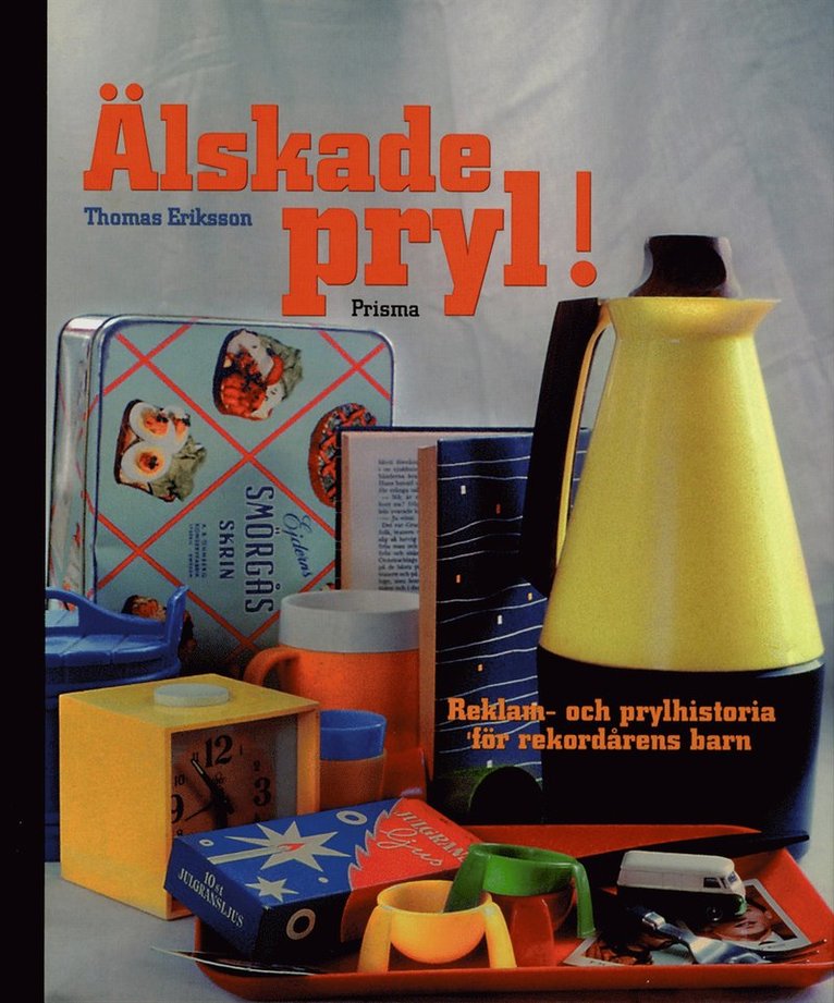 Älskade pryl!