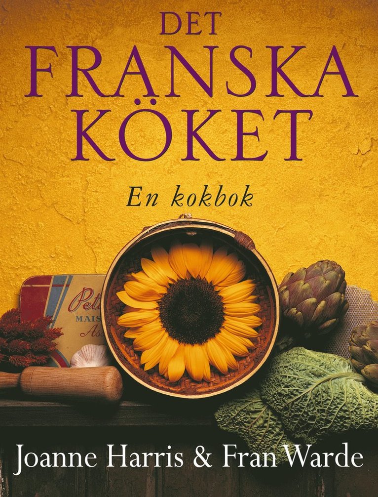 Joanne Harris, Fran Warde - Det franska köket : en kokbok, Inbunden