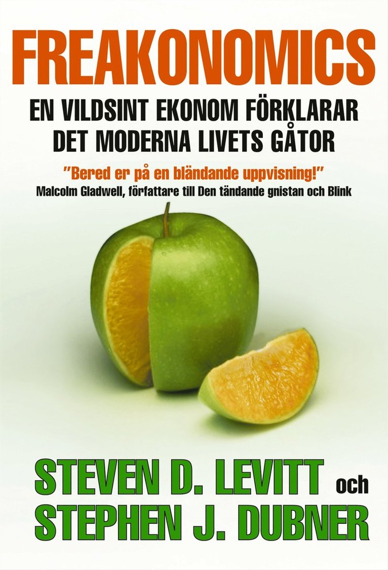 Steven D. Levitt, Stephen J. Dubner - Freakonomics : en vildsint ekonom förklarar det moderna livets gåtor, Inbunden