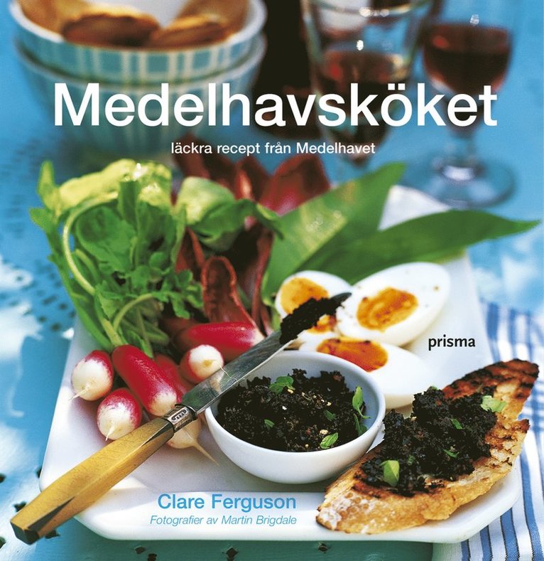 Clare Ferguson - Medelhavsköket : Ljuvliga recept från värmen, Inbunden