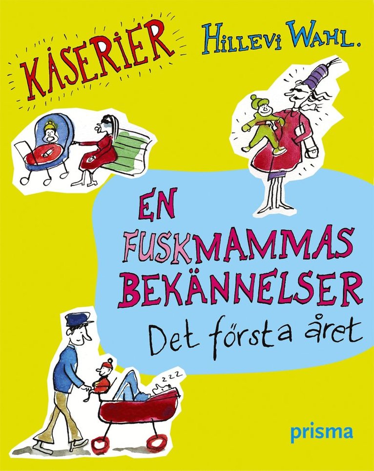 En fuskmammas bekännelser : det första året