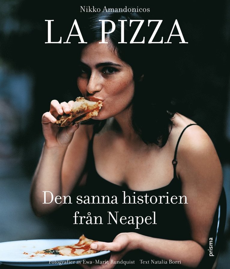 Nikko Amandonico, Natalia Borri - La Pizza : Den sanna historien från Neapel, Häftad