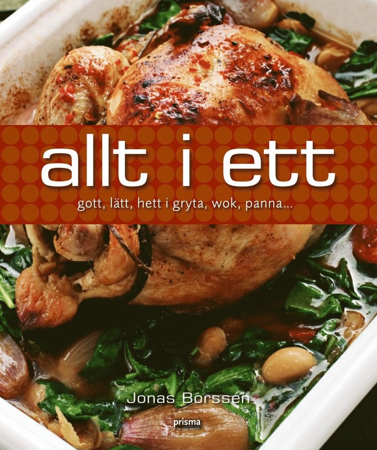 Allt i ett : gott, lätt, hett i gryta, wok, panna...