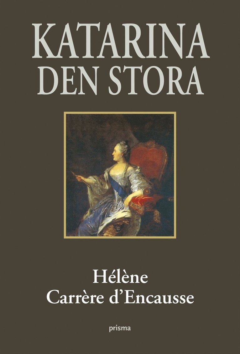 Hélène Carrère d`Encausse - Katarina den stora : En guldålder för Ryssland, Inbunden