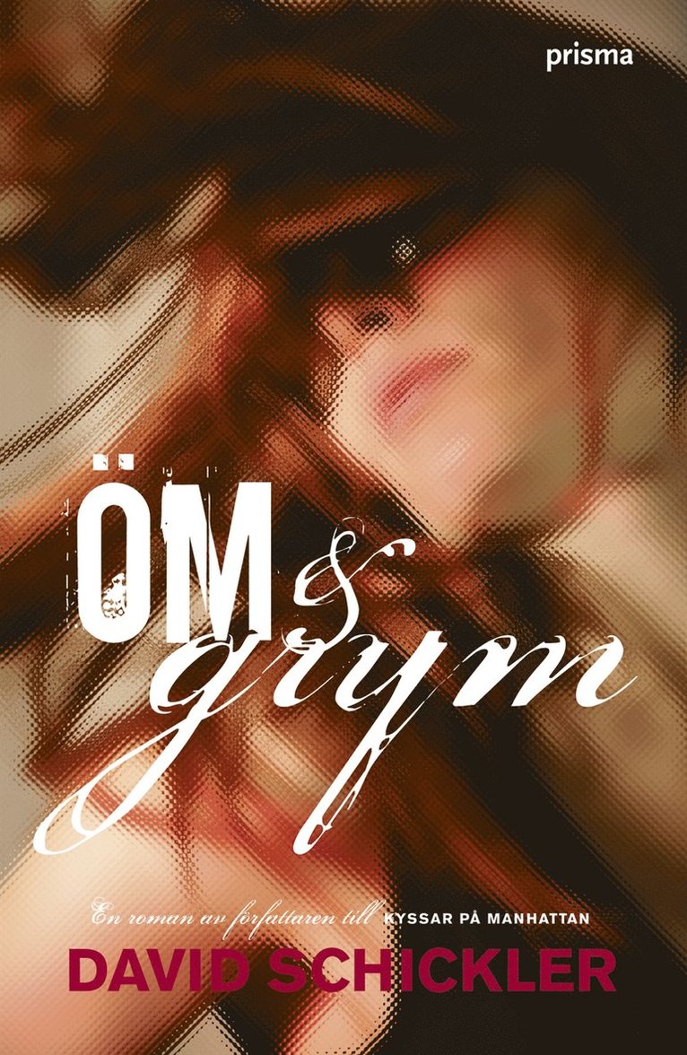David Schickler - Öm och grym, Inbunden