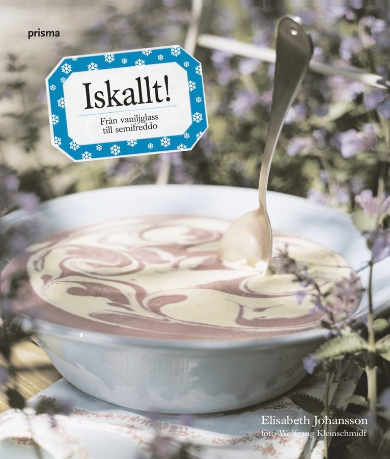 Elisabeth Johansson - Iskallt! : från vaniljglass till semifreddo, Kartonnage