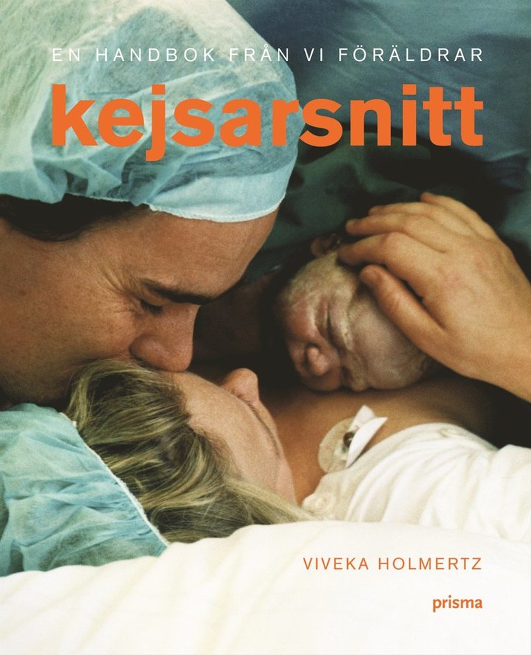 Vi föräldrar, Viveka Holmertz - En handbok från Vi föräldrar : Kejsarsnitt, Kartonnage