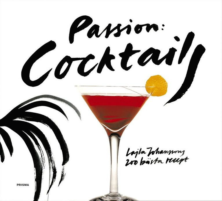 Lajla Johansson - Passion: Cocktails : Lajla Johanssons 200 bästa recept, Kartonnage