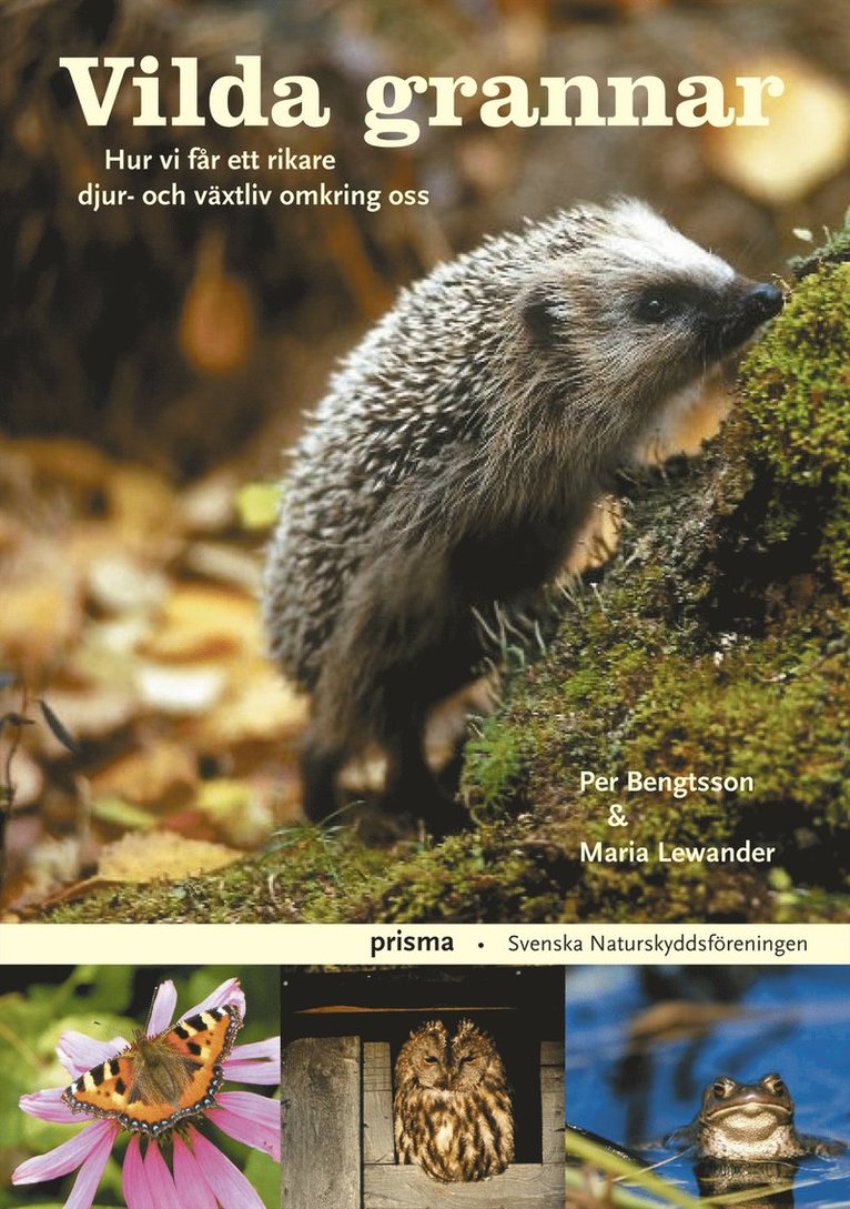 Vilda grannar : Hur vi får ett rikare djur- och växtliv omkring oss