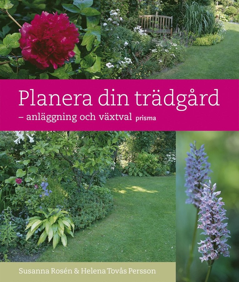 Susanna Rosén, Helena Tovås Persson - Planera din trädgård : anläggning och växtval, Kartonnage