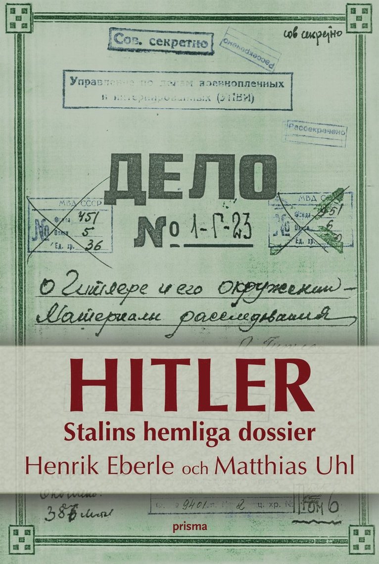 Henrik Eberle, Matthias Uhl - Hitler : Stalins hemliga dossier, Inbunden